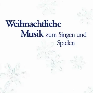 Weihnachtliche Musik in 2-4stimmigen Sätzen Top-Seller