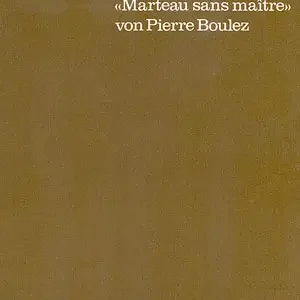 Zwei Kommentare zum 'Marteau sans maitre' von Pierre Boulez Echt